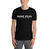 make pLAys T-Shirt